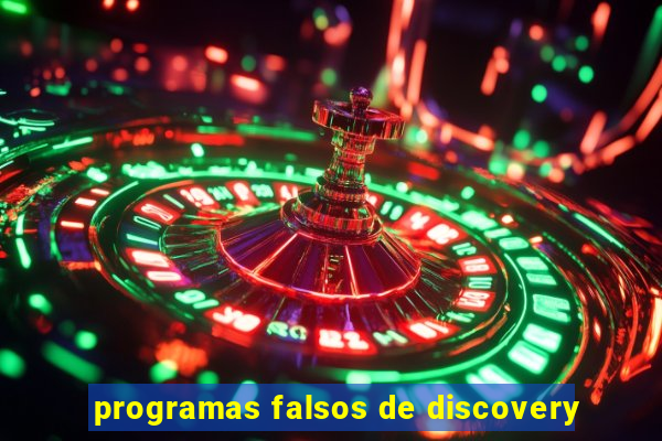 programas falsos de discovery